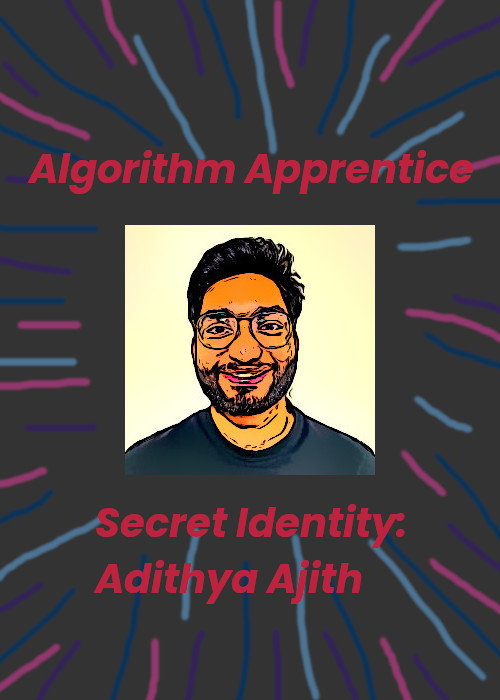 comic image of Adithya Ajith with Hero title Algorithm Apprentice above