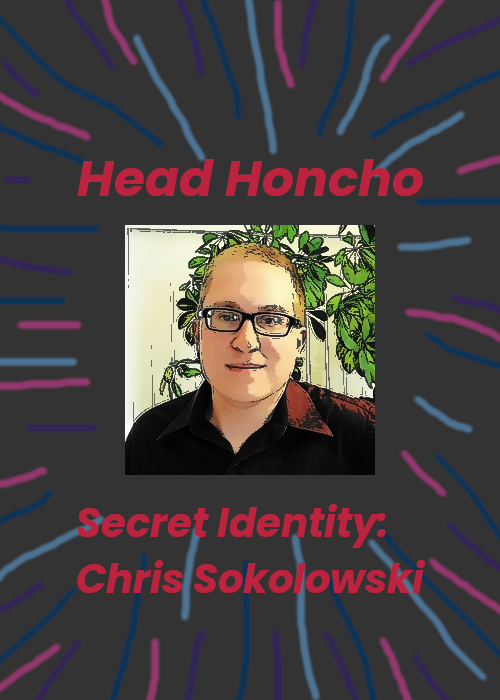 comic image of Chris Sokolowski with Hero title Head Honcho above